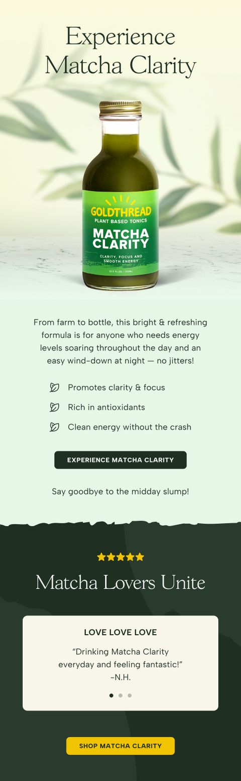 Experience Matcha Clarity Drink — Goldthread email